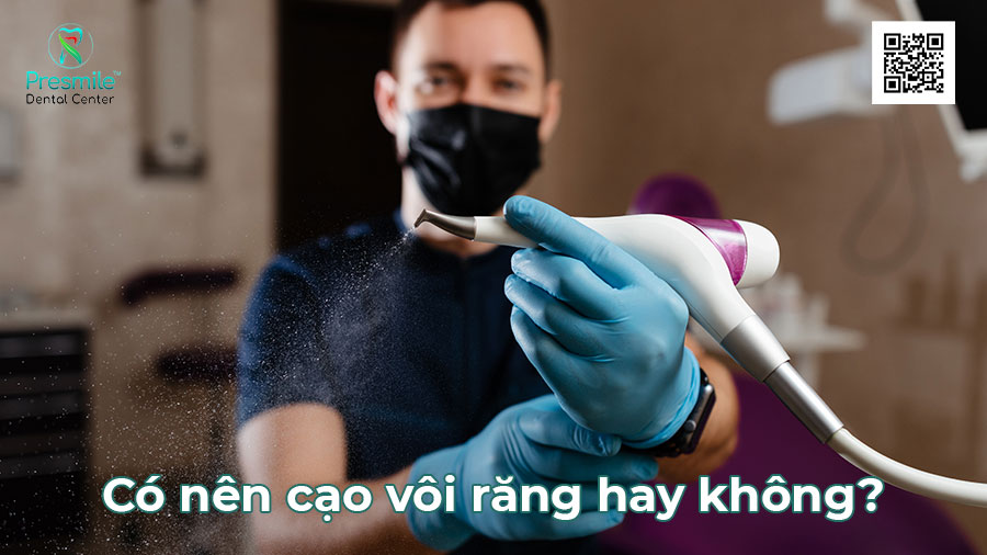 Có nên cạo vôi răng hay không?